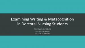 Examining Writing Metacognition in Doctoral Nursing Students DEBY