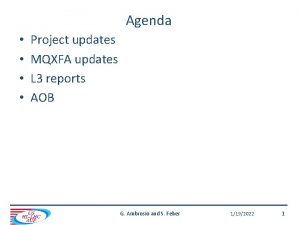 Agenda Project updates MQXFA updates L 3 reports