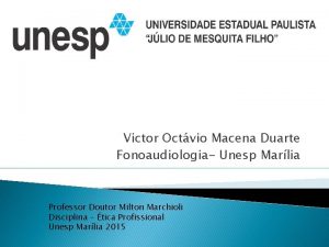 Victor Octvio Macena Duarte Fonoaudiologia Unesp Marlia Professor