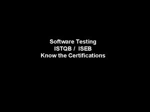 Software Testing ISTQB ISEB Know the Certifications Contents