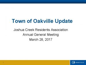 Town of Oakville Update Joshua Creek Residents Association