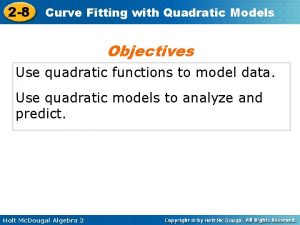 2 8 Curve Fitting with Quadratic Models Objectives