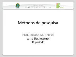 Mtodos de pesquisa Prof Suzana M Berriel curso