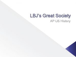 LBJs Great Society AP US History Election of