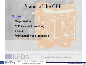 Status of the CPP Outline Organization CPP kickoff