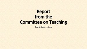 Report from the Committee on Teaching Frank Geurts