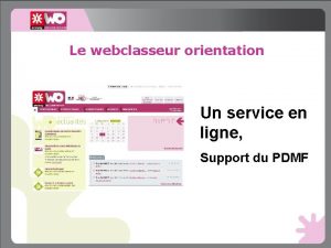 Le webclasseur orientation Un service en ligne Support