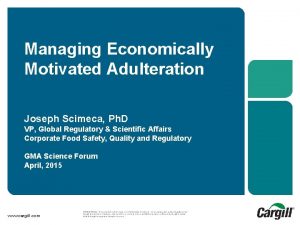 Managing Economically Motivated Adulteration Joseph Scimeca Ph D