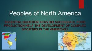 Peoples of North America ESSENTIAL QUESTION HOW DID