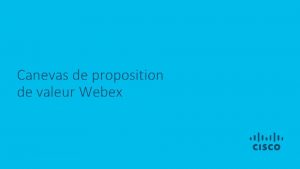 Canevas de proposition de valeur Webex Canevas de