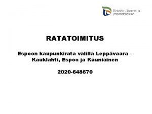 RATATOIMITUS Espoon kaupunkirata vlill Leppvaara Kauklahti Espoo ja