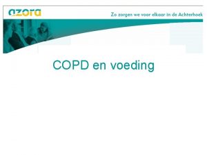 COPD en voeding COPD Niet meer gezien als