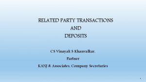 RELATED PARTY TRANSACTIONS AND DEPOSITS CS Vinayak S
