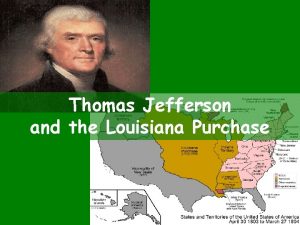 Thomas Jefferson and the Louisiana Purchase West of