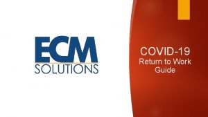 COVID19 Return to Work Guide ECM is committed