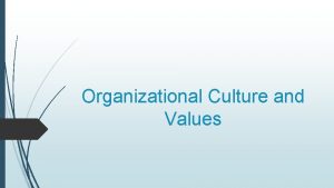 Organizational Culture and Values Organizational Versus Nurse Values
