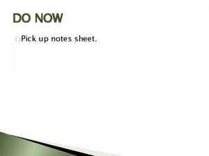 DO NOW Pick up notes sheet Looking Back