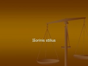 Iorinis stilius Garsiniai stiliaus veiksniai Balsas ir tarsena