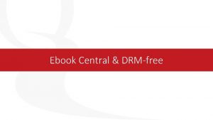 Ebook Central DRMfree Recap of Ebook Central UsabilityDRMfree