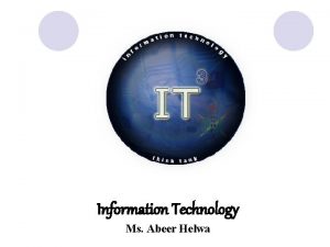 Information Technology Ms Abeer Helwa Computer Generations First