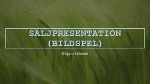 SLJPRESENTATION BILDSPEL Mirjam Nilsson P Contoso ger vi