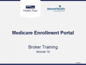 Medicare Enrollment Portal Broker Training Module 16 04232021