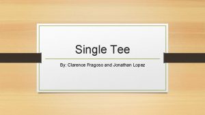 Single Tee By Clarence Fragoso and Jonathan Lopez