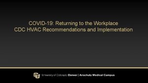 COVID19 Returning to the Workplace CDC HVAC Recommendations