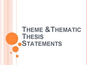 THEME THEMATIC THESIS STATEMENTS WHAT IS A THEME