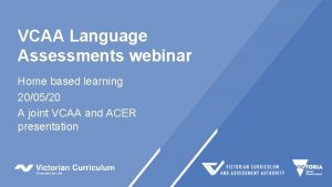 VCAA Language Assessments webinar Home based learning 200520