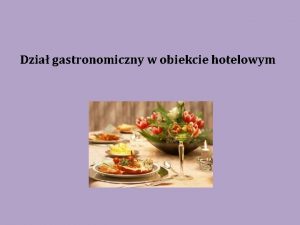 Dzia gastronomiczny w obiekcie hotelowym W obiektach hotelarskich