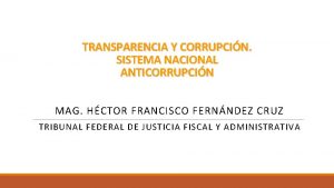 TRANSPARENCIA Y CORRUPCIN SISTEMA NACIONAL ANTICORRUPCIN MAG HCTOR