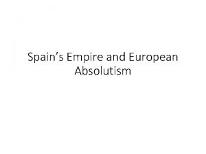 Spains Empire and European Absolutism Introduction Charles V