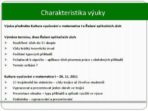 Charakteristika vuky Vuka pedmtu Kultura vyuovn v matematice