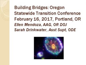 Building Bridges Oregon Statewide Transition Conference February 16