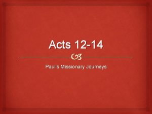 Acts 12 14 Pauls Missionary Journeys the level