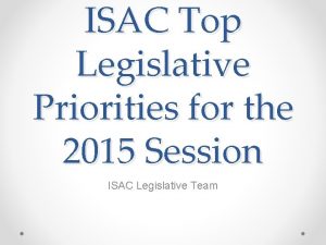 ISAC Top Legislative Priorities for the 2015 Session