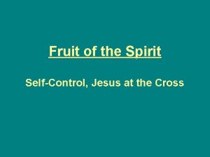 Fruit of the Spirit SelfControl Jesus at the