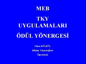 MEB TKY UYGULAMALARI DL YNERGES Nihat BLBL Biliim