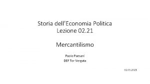 Storia dellEconomia Politica Lezione 02 21 Mercantilismo Paolo