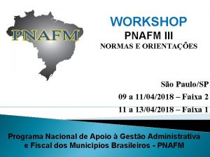 WORKSHOP PNAFM III NORMAS E ORIENTAES So PauloSP