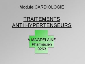 Module CARDIOLOGIE TRAITEMENTS ANTI HYPERTENSEURS A MAGDELAINE Pharmacien