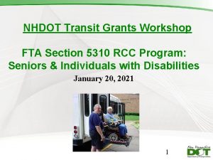 NHDOT Transit Grants Workshop FTA Section 5310 RCC