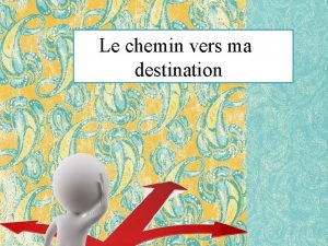 Le chemin vers ma destination Pourquoi je continue