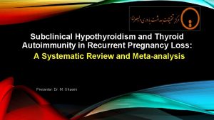 Subclinical Hypothyroidism and Thyroid Autoimmunity in Recurrent Pregnancy