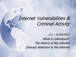 Internet Vulnerabilities Criminal Activity 2 2 9192011 What