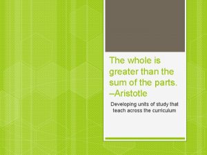 The whole is greater than the sum of