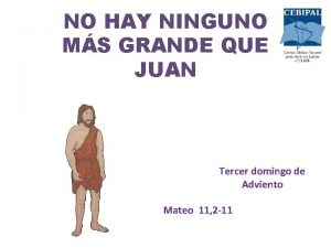 NO HAY NINGUNO MS GRANDE QUE JUAN Tercer