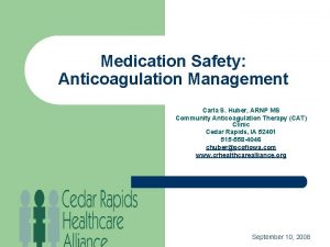 Medication Safety Anticoagulation Management Carla S Huber ARNP
