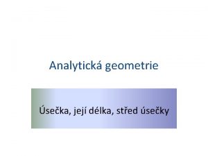 Analytick geometrie seka jej dlka sted seky Kartzsk